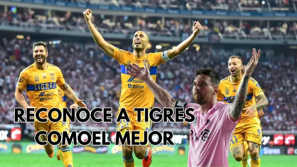 La razón por la que Messi conoce y apoya a Tigres