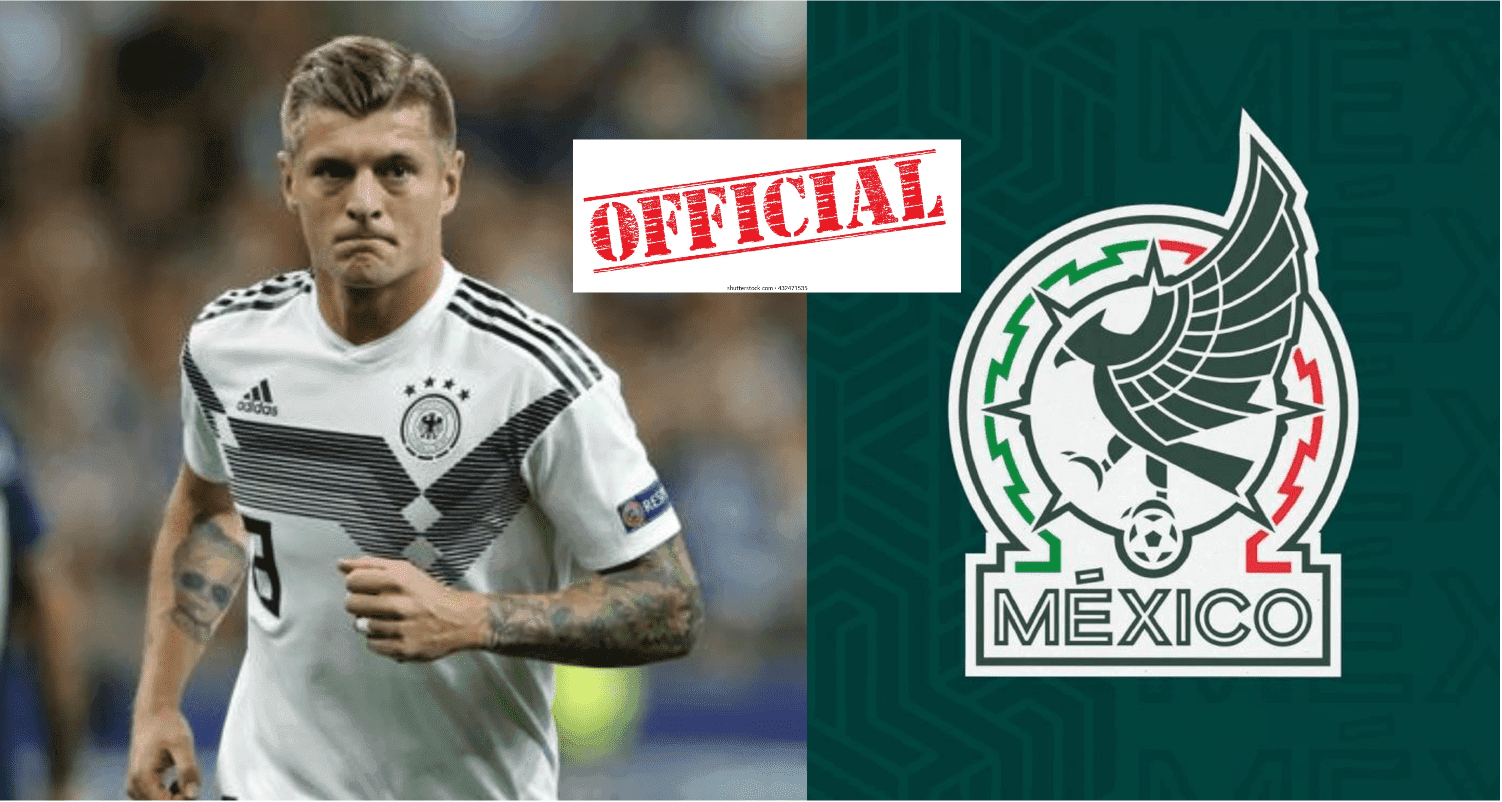 Borró a Toni Kroos y a Muller, ahora se irá para siempre del combinado mexicano, es oficial.